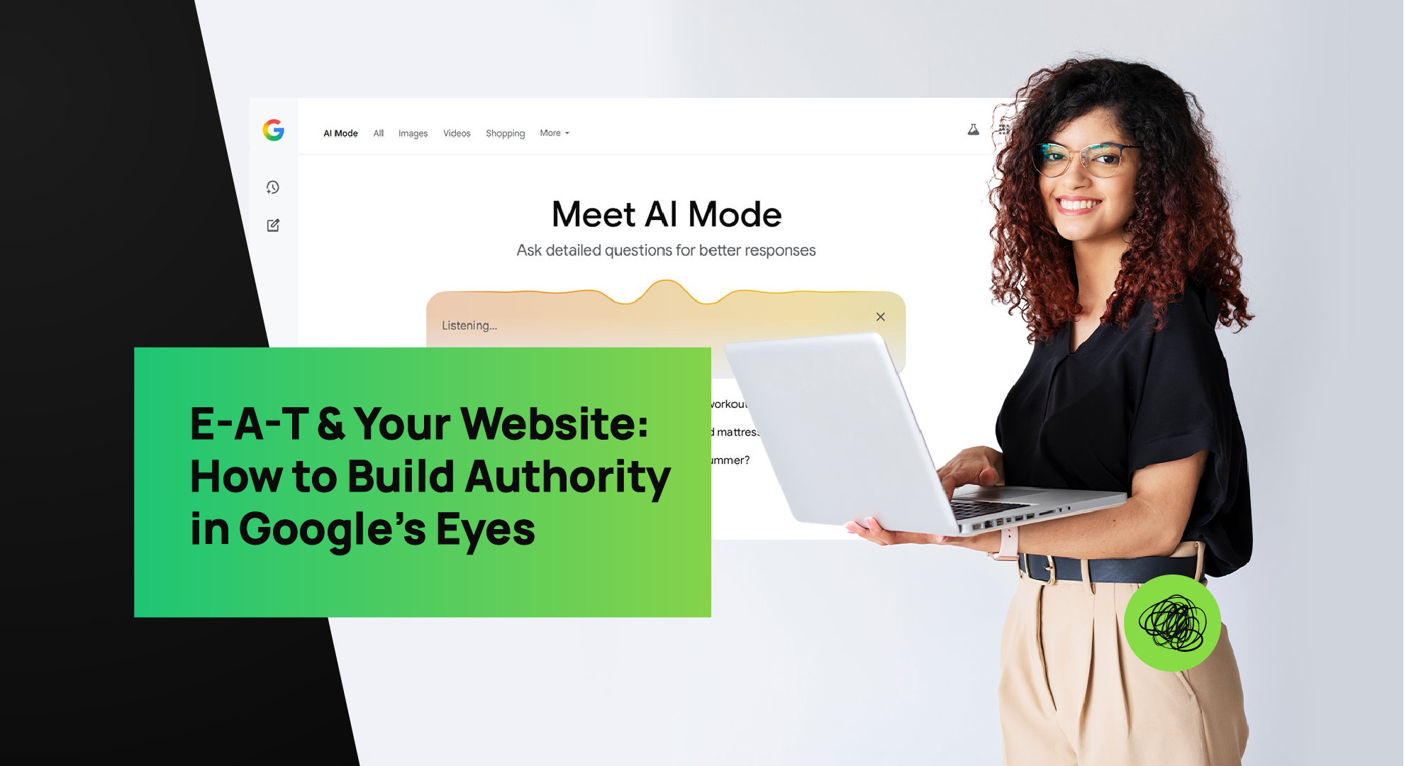 A smiling digital strategist holding a laptop stands in front of a Google search interface showing “Meet AI Mode.” The overlay reads “E-A-T & Your Website: How to Build Authority in Google’s Eyes,” symbolizing Thinkster’s expertise in SEO strategy, credibility building, and content optimization for search authority.