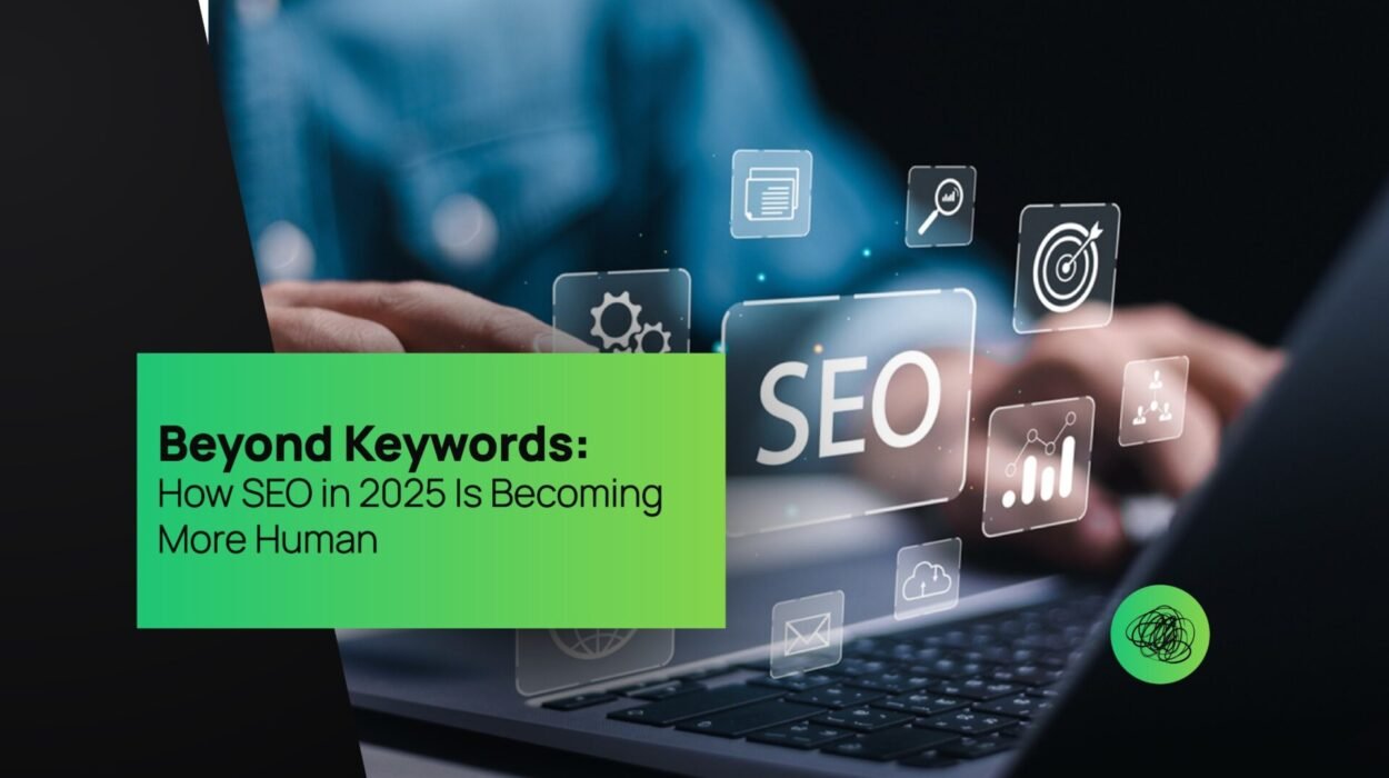 Beyond Keywords: How SEO in 2025 Is Becoming More Human 1 Beyond Keywords How SEO in 2025 Is Becoming More Human