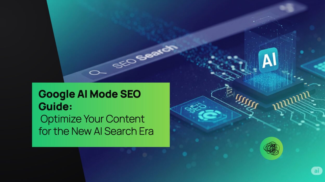 Google AI Mode SEO Guide: Optimize Your Content for the New AI Search Era 7 Google AI Mode SEO Guide Optimize Your Content for the New AI Search Era