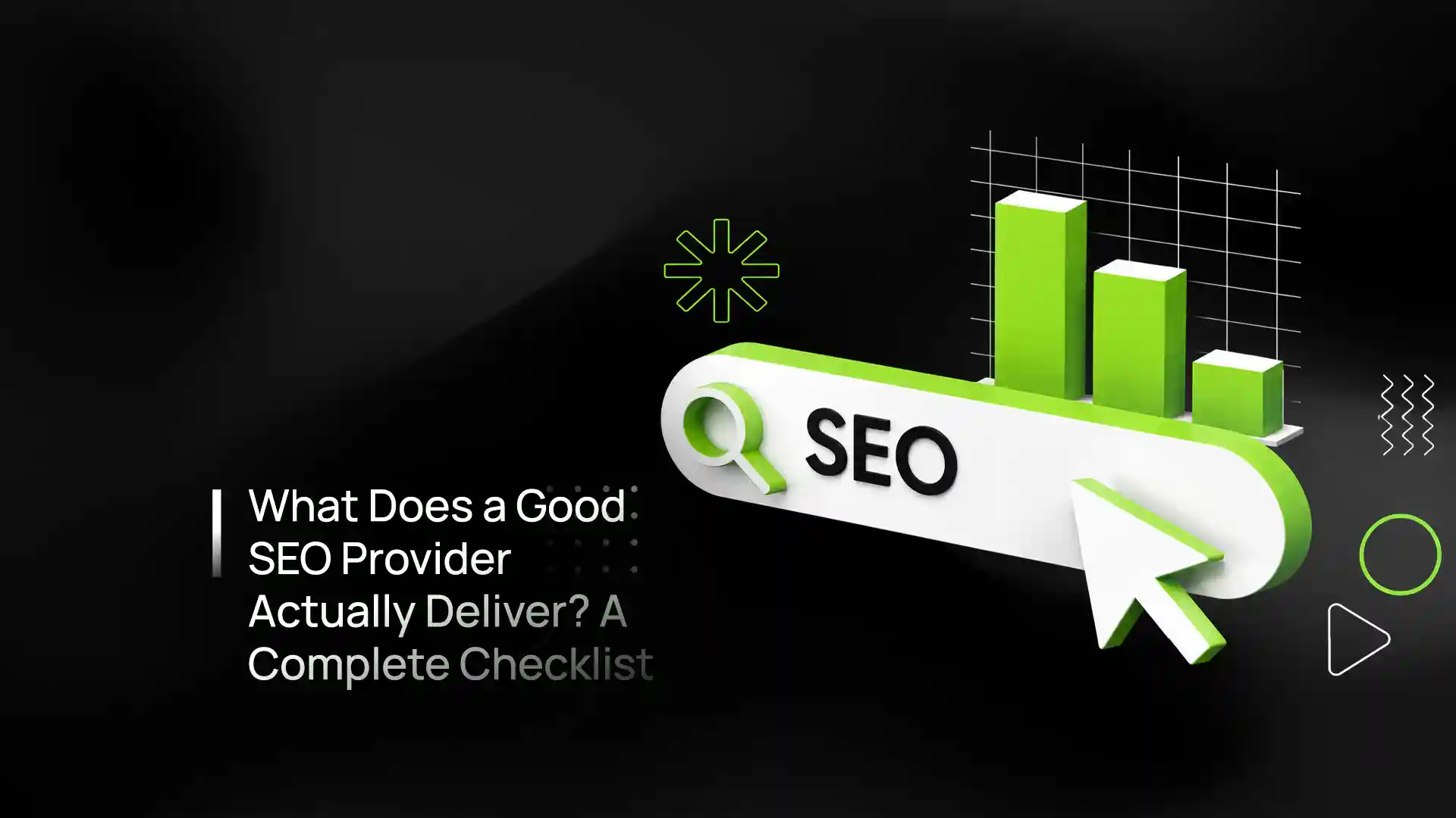 What a good SEO provider actually delivers — a complete SEO provider checklist of deliverables