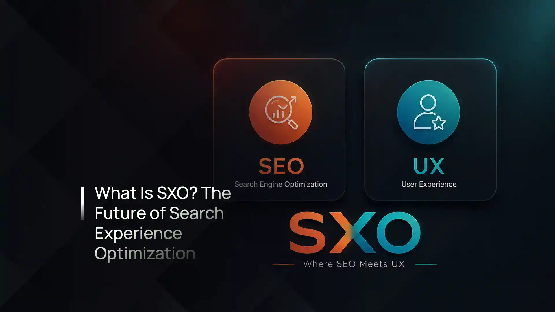 Search experience optimization (SXO) - combining SEO, UX, content, speed and conversion