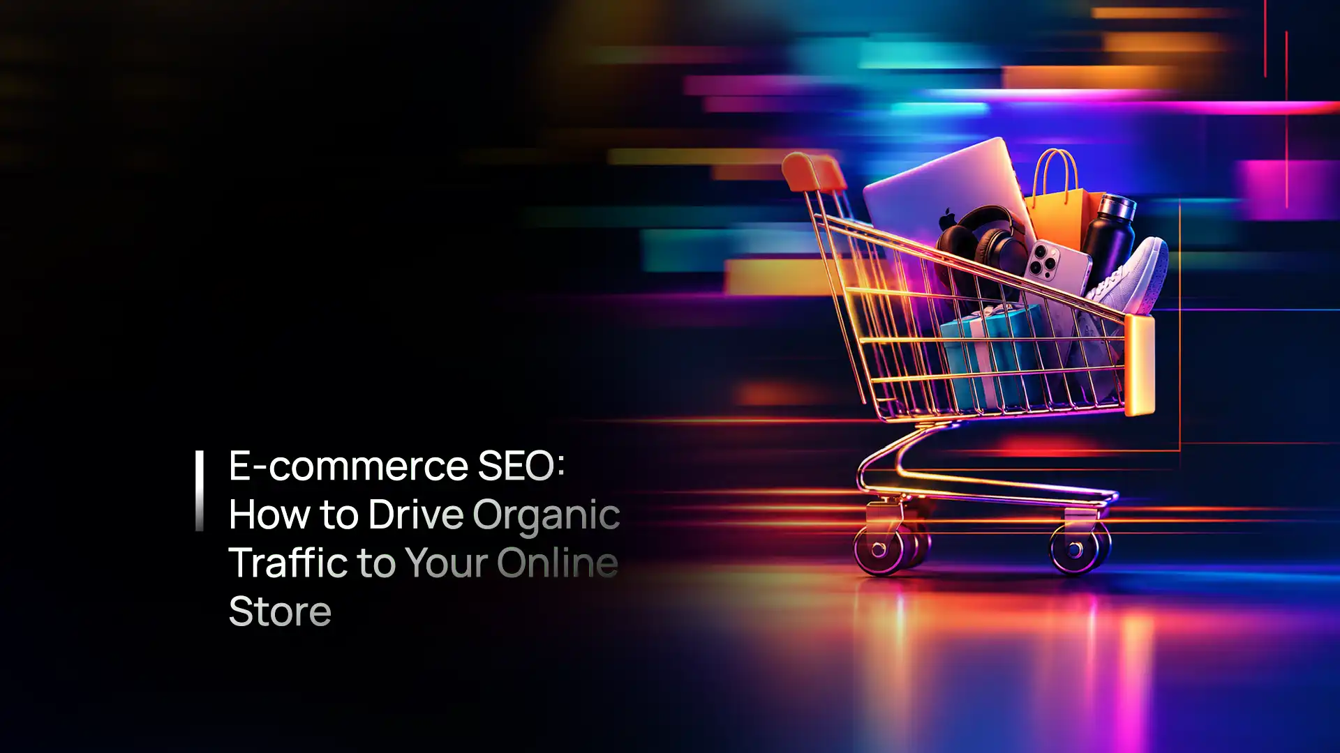 E-commerce SEO - driving organic traffic to an online store through category, product and content pages
