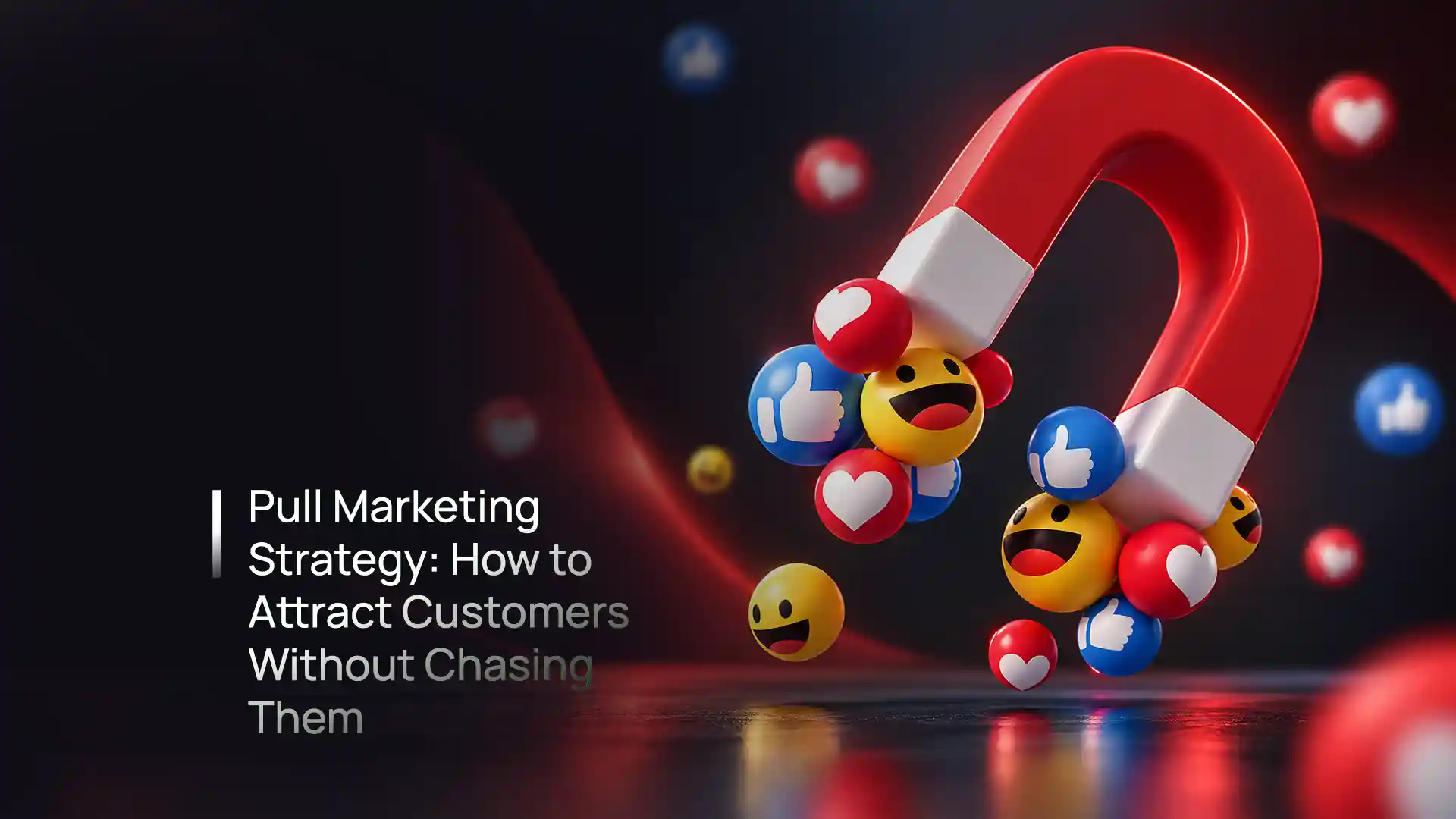 Pull marketing strategy: attracting customers through content, SEO and trust instead of chasing them with ads