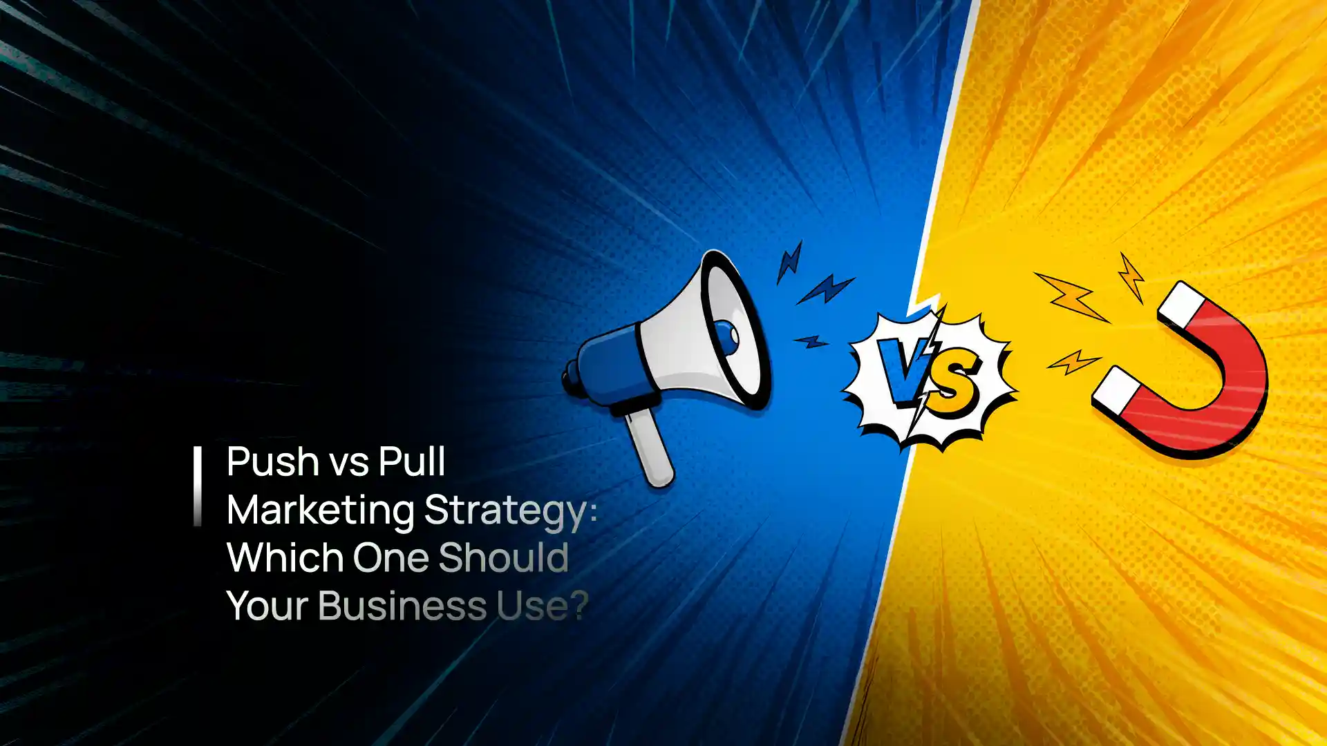 Push vs pull marketing strategy - interruption-based advertising versus attraction-based content and SEO